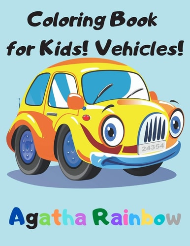 Coloring Book for Kids! Vehicles! Age 4-8