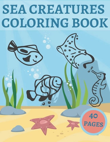 Sea Creatures Coloring Book For Kids Ages 4-8 Features Underwater Beautiful Animals