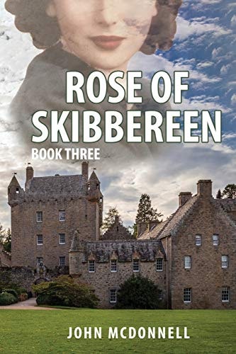 Rose Of Skibbereen Book Three An Irish American Historical Romance Novel