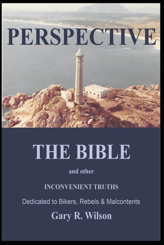 Perspective The BIBLE and Other INCONVENIENT TRUTHS