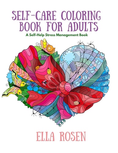 Self-Care Coloring Book For Adults A Self-Help Stress Management Book