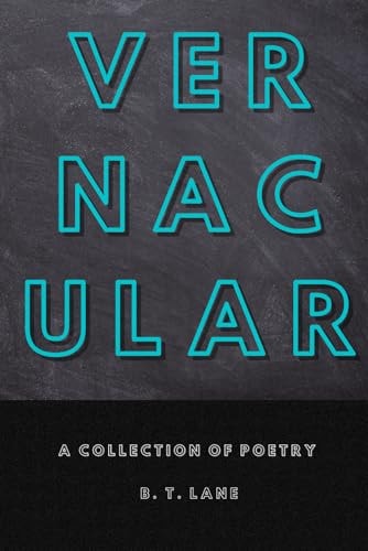 Vernacular A Collection of Poetry