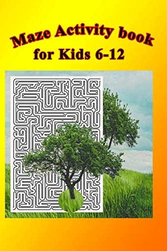 Maze Book for Kids 6-12 Maze Activity Book, Workbook for Games, Puzzles, and Problem-Solving .Size 6"x9",150 Pages