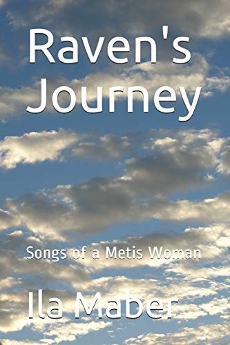 Raven's Journey Songs of a Metis Woman