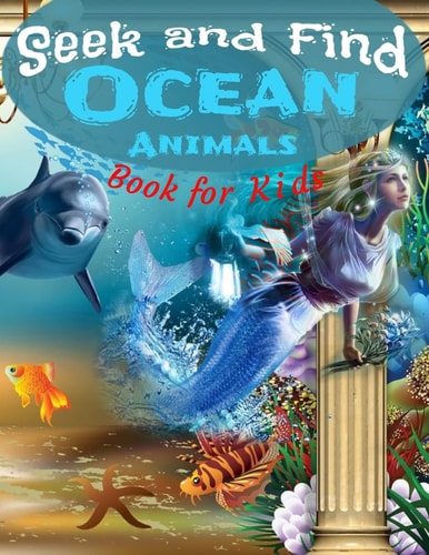 Seek and Find - Ocean Animals - Book for Kids Look and Find Books For Kids Ages 2-5 Year - Under The Sea Activity Book For Childrens