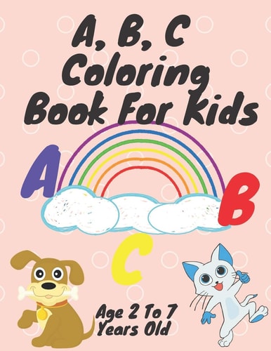 A, B, C Coloring Book for Kids High-quality Black&white Alphabet Coloring Book for Kids Ages 2-7. Toddler ABC Coloring Book