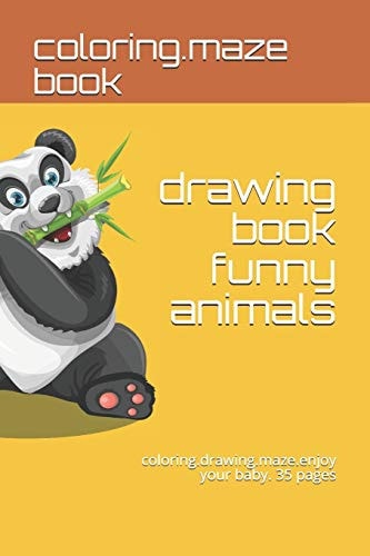 Drawing Book Funny Animals Coloring.drawing.maze.enjoy Your Baby. 35 Pages