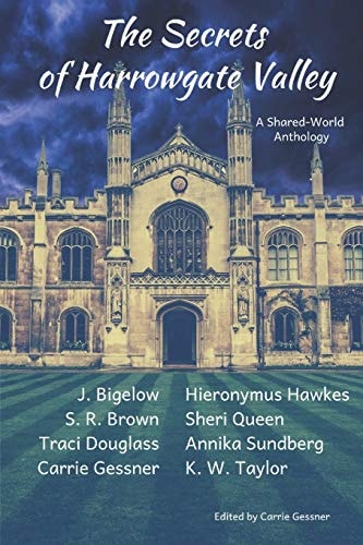 The Secrets of Harrowgate Valley A Shared World Anthology