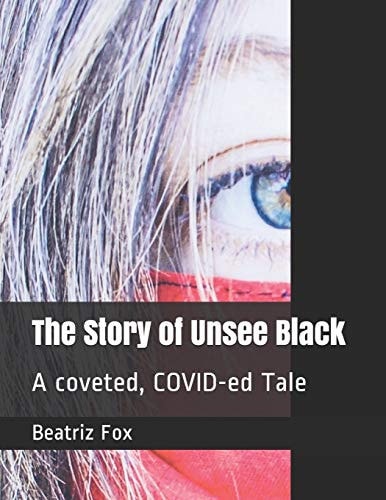 The Story of Unsee Black A Coveted, COVID-ed Tale