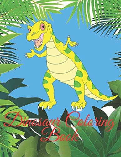 Dinosaur Coloring Book Dinosaur Coloring Book Great Gift for Boys & Girls, Ages 4-8 40 Cute Pages Coloring Books.