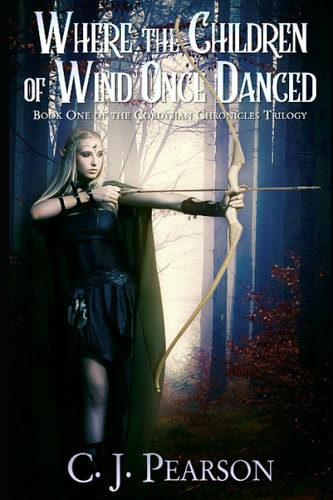 Where the Children of Wind Once Danced Book One of the Cordysian Chronicles Trilogy