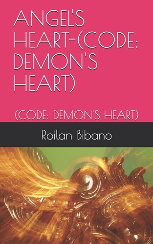 Angel's Heart-(Code Demon's Heart): (Code: Demon's Heart)