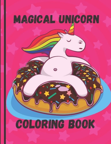 Magical Unicorn Coloring Book Activity Magical Unicorn Coloring Book for Kids, Gift for Kids, 110 Pages, 8,5*11 Inch