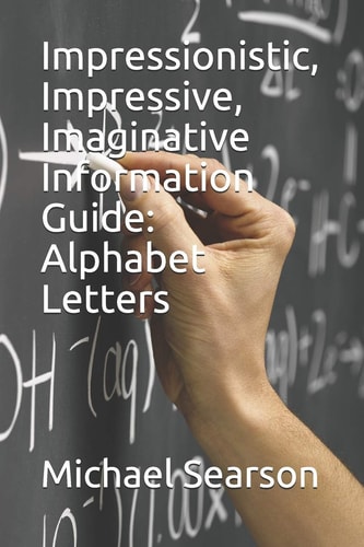 Impressionistic, Impressive, Imaginative Information Guide Alphabet Letters