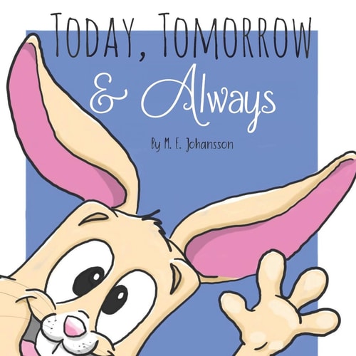 Today, Tomorrow and Always