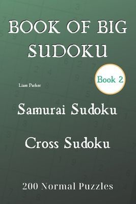 Book of Big Sudoku - Samurai Sudoku, Cross Sudoku 200 Normal Puzzles Book 2