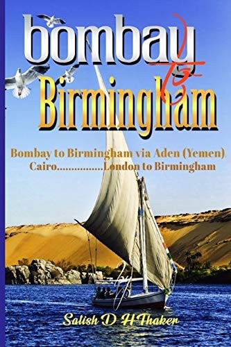Bombay to Birmingham Bombay to Birmingham Via Aden (Yemen), Cairo..........London to Birmingham