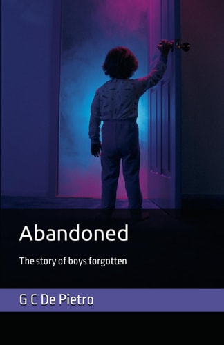 Abandoned The Story of Boys Forgotten