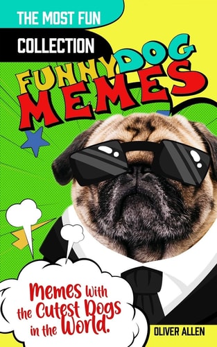 Memes Funny Dog Memes. The Most Fun Collection of Memes With the Cutest Dogs in the World