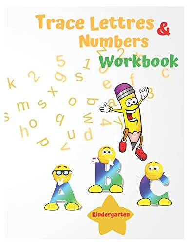 Trace Lettres And Numbers Workbook Kindergarten Trace and Color Alphabet & Numbers. Workbook for Preschool, Autism, Kindergarten, and Kids.A Fun Book to Practice Writing for Kids