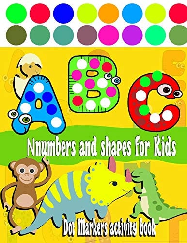 Dot Markers Activity Book Numbers and Shapes Fun Dot Markers Activity Book Shapes and Numbers and Letters for Kids ( Large Size)