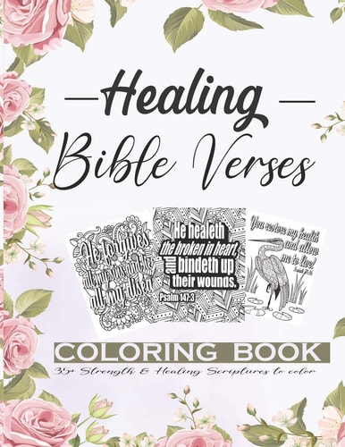 Healing Bible Verses Coloring Book 35+ Anti-stress Therapeutic Coloring Pages About Strength, Faith and Healing Scriptures For Women