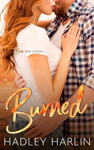Burned A Steamy Small Town Rom-Com