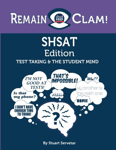Remain Clam! SHSAT Edition Test Taking & the Student Mind