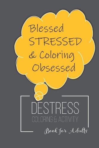 Destress Coloring & Activity Book Puzzles, Mazes and Coloring for Adults