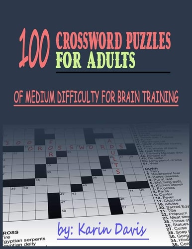 100 Crossword Puzzles for Adults Сrossword Puzzles for Adults of Medium Difficulty for Brain Training