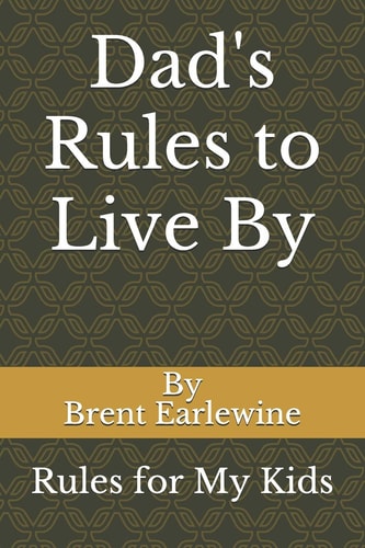 Dad's Rules to Live By Rules for My Kids