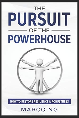 The Pursuit of the Powerhouse How to Restore Resilience & Robustness