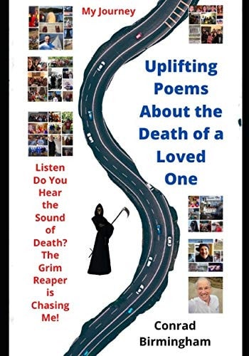 Uplifting Poems About the Death of a Loved One Listen Do You Hear the Sound of Death? The Grim Reaper is Chasing Me!