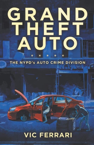 Grand Theft Auto The NYPD's Auto Crime Division