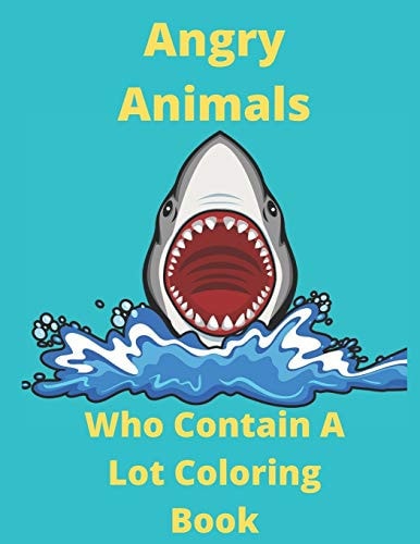 Angry Animals Who Contain A Lot Coloring Book Cute Critters for Men & Women for Relaxation And Stress Relieving Activity Funny Adult Coloring Book With Swear Words