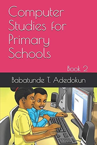 Computer Studies for Primary Schools Book 2