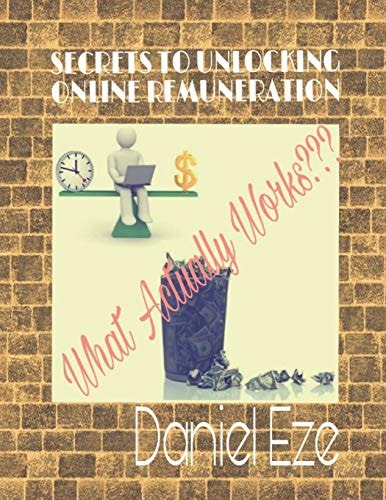 Secrets to Unlocking Online Remuneration What Actually Works