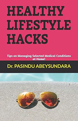 Healthy Lifestyle Hacks Tips on Managing Selected Medical Conditions at Home!
