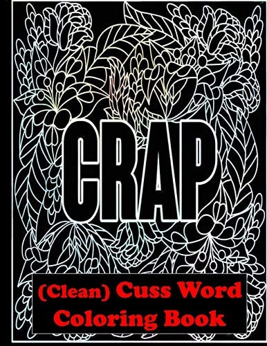 'CRAP' (Clean) Cuss Word Coloring Book Inoffensive, Irreverent Adult Swear Word Coloring