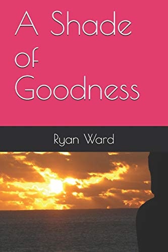 A Shade of Goodness