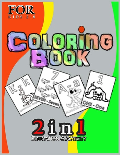 Coloring Book 2 in 1 Education and Activity for Boys, Girls, Fun, ... Book for Kids Ages 2-8