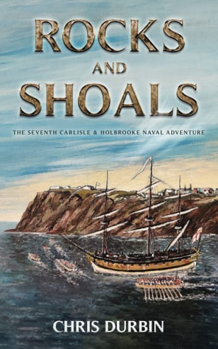 Rocks and Shoals The Seventh Carlisle & Holbrooke Naval Adventure