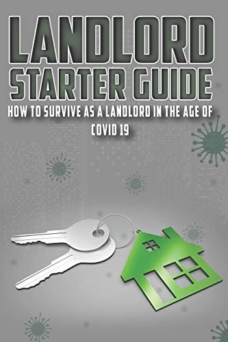 Landlord Starter Guide How to Survive as a Landlord in the Age of COVID-19