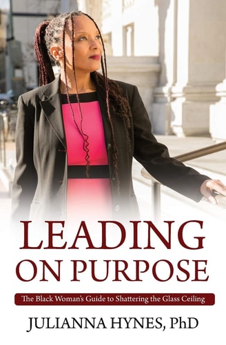 Leading on Purpose The Black Woman's Guide to Shattering The Glass Ceiling
