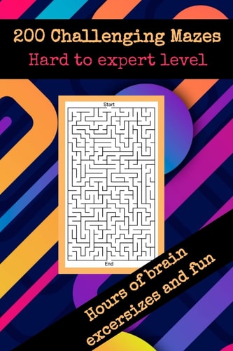 200 Challenging Mazes Hard to Expert Level Hours of Brain Excersizes and Fun Brain Challenging Maze Game Book for Teens, Young Adults, Adults, Senior, 1 Game Per Page