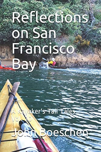 Reflections on San Francisco Bay A Kayaker's Tale Tales Vol. 20