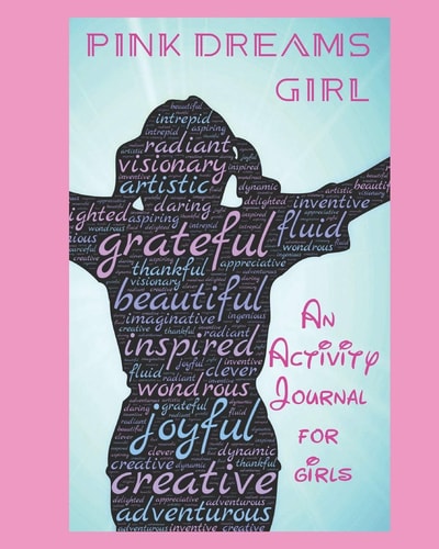 Pink Dreams Girl An Activity Journal For Girls