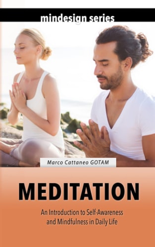 Meditation An Introduction to Self-Awareness and Mindfulness in Daily Life
