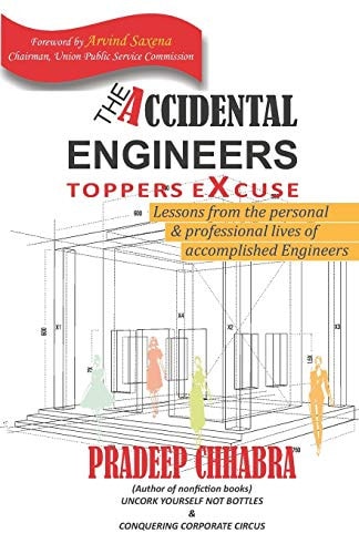 The Accidental Engineers -Toppers Excuse Lessons Fron Personal and Professional Lives of Accomplished Engineers