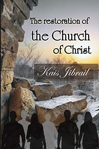 The Restoration of the Church of Christ